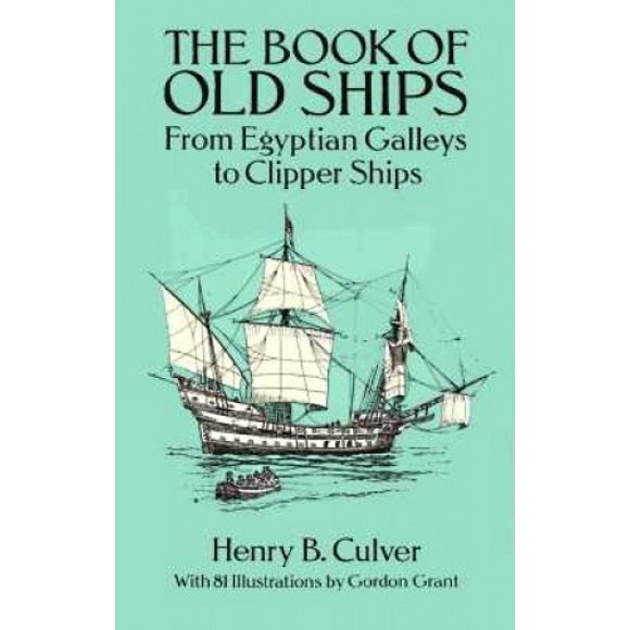 The Book of Old Ships: From Egyptian Galleys to Clipper Ships (Dover Maritime)