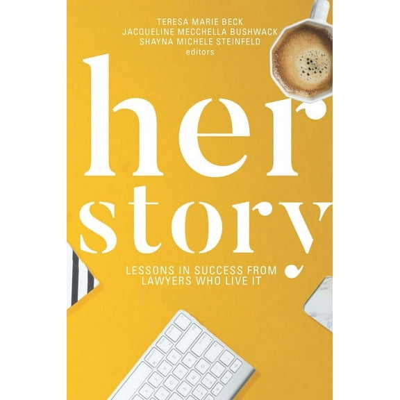 Her Story: Lessons in Success from Lawyers Who Live It, (Paperback)