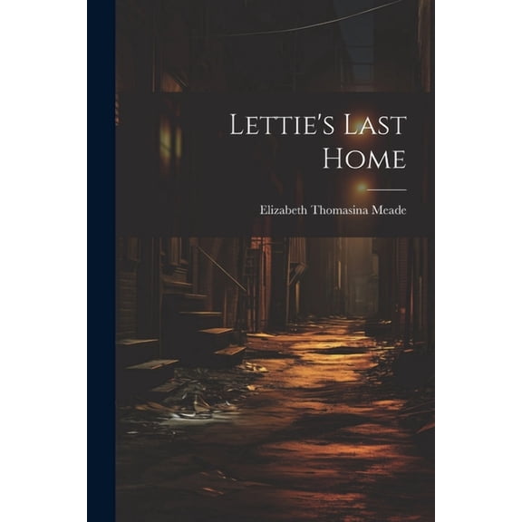 Lettie's Last Home (Paperback)