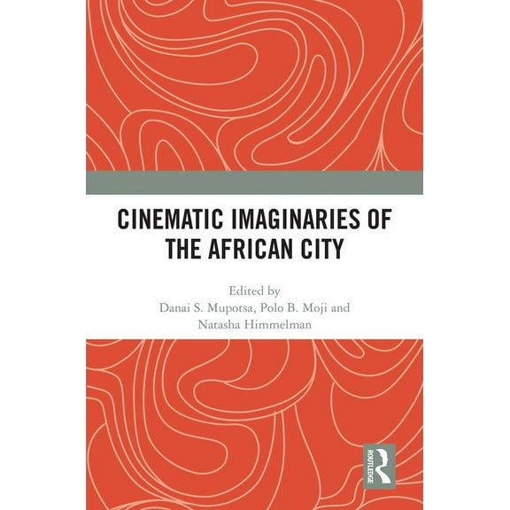 Cinematic Imaginaries of the African City, (Hardcover)