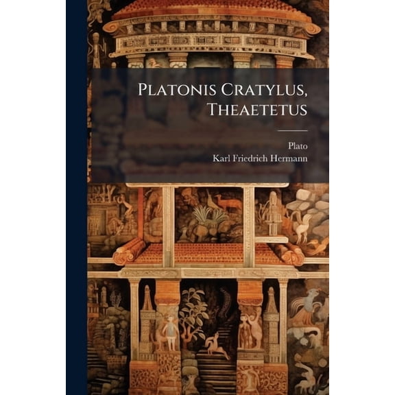 Platonis Cratylus, Theaetetus, (Paperback)