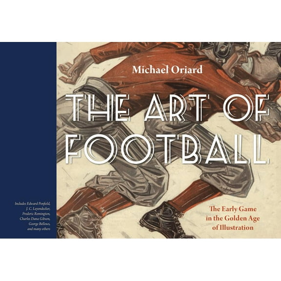 The Art of Football : The Early Game in the Golden Age of Illustration (Hardcover)