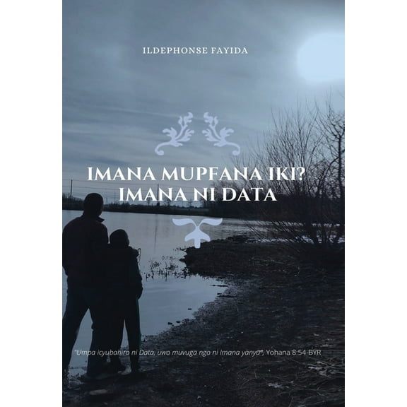 Imana Mupfana Iki? Imana Ni Data, (Hardcover)