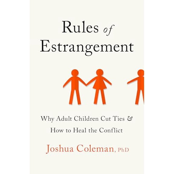 Pre-Owned Rules of Estrangement: Why Adult Children Cut Ties and How to Heal the Conflict Paperback