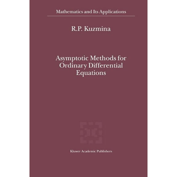 Mathematics and Its Applications Asymptotic Methods for Ordinary Differential Equations, Book 512, (Paperback)
