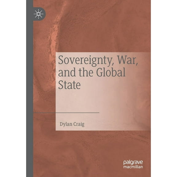 Sovereignty, War, and the Global State, (Paperback)