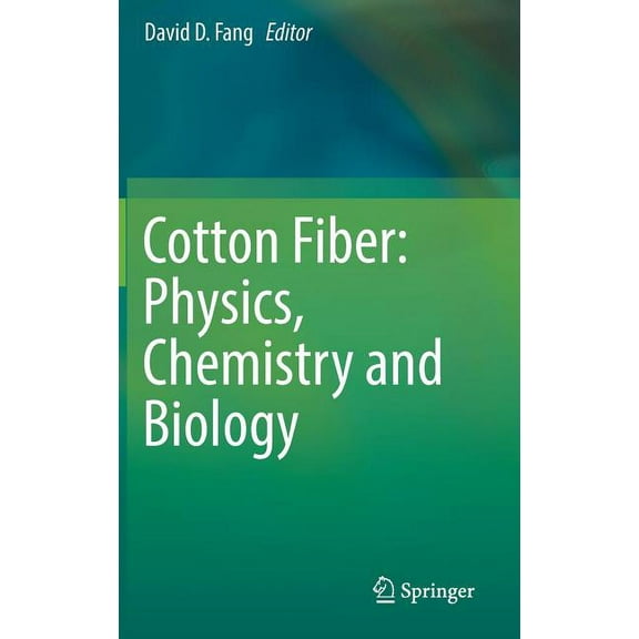 Cotton Fiber: Physics, Chemistry and Biology, (Hardcover)