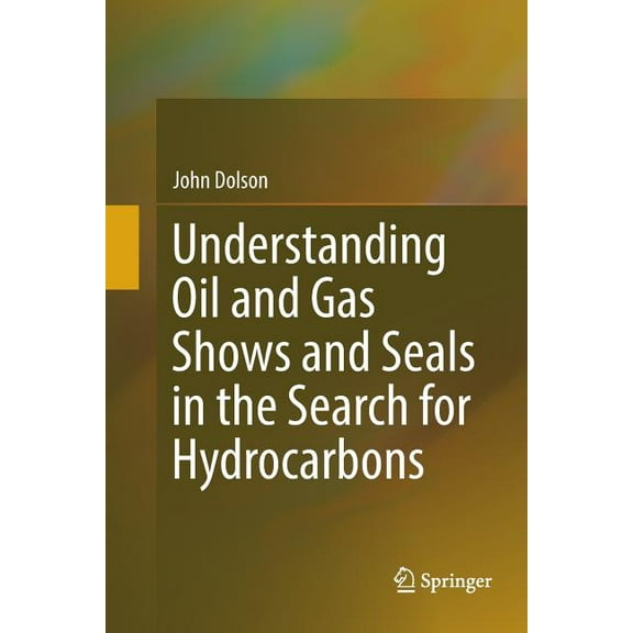 Understanding Oil and Gas Shows and Seals in the Search for Hydrocarbons, (Paperback)