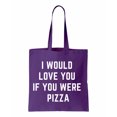 thumbnail image 1 of I Would Love You If You Were Pizza, Funny Cotton Canvas Re-Usable Shopping & Carry-All Tote Bag, 1 of 3