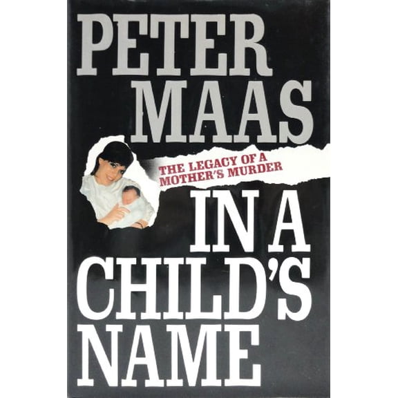 Pre-Owned In a Child's Name: The Legacy of a Mother's Murder (Hardcover) 0671694162 9780671694166