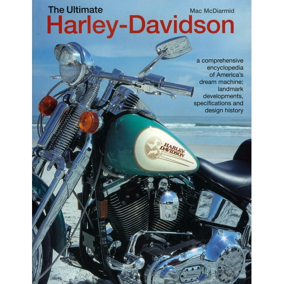 The Ultimate Harley-Davidson [Hardcover] McDiarmid, Mac and Michael Morey