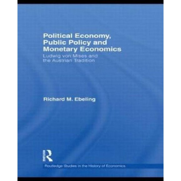 Économie Politique, Politique Publique et Économie Monétaire, Ludwig von Mises et l'Économie Autrichienne