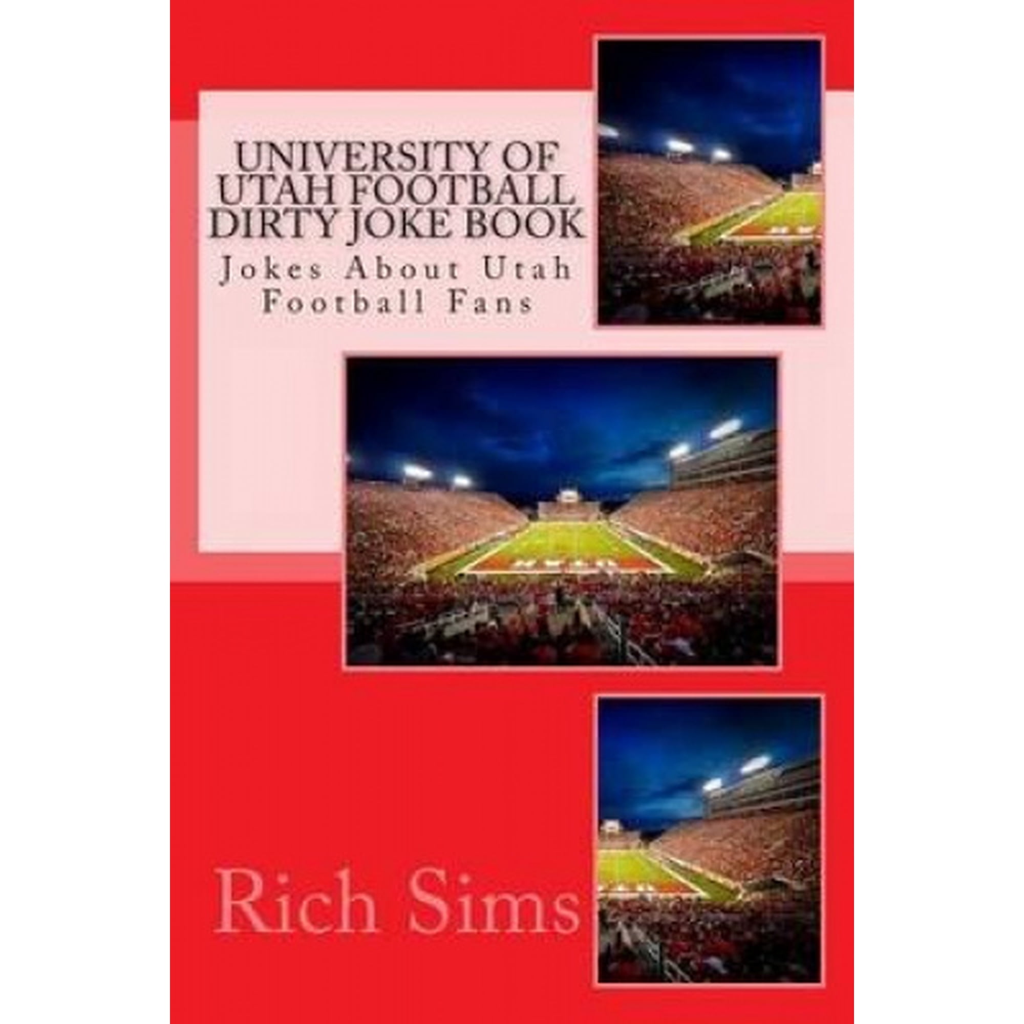 University of Utah Football Dirty Joke Book: Jokes about Utah Football Fans  | Walmart Canada
