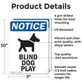 thumbnail image 2 of (2 Pack) Blind Dog At Play OSHA Notice Sign 7 Inch X 10 Inch Indoor / Outdoor Rust-Free Aluminum Metal Signs for Workplace, Workshop, and Construction Site, Made in the USA, 2 of 8