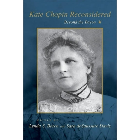 Southern Literary Studies Kate Chopin Reconsidered: Beyond the Bayou, (Paperback)