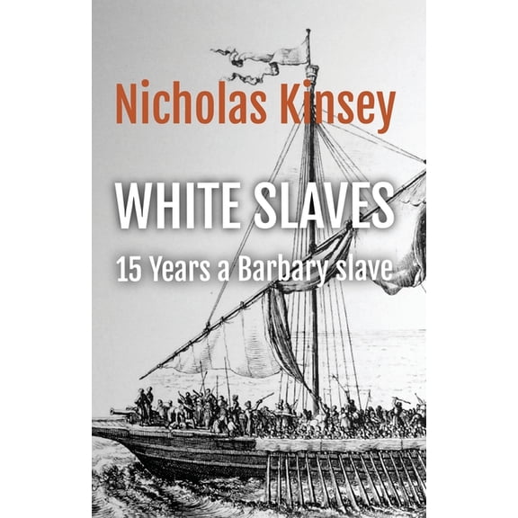 White Slaves: 15 Years a Barbary Slave, (Paperback)