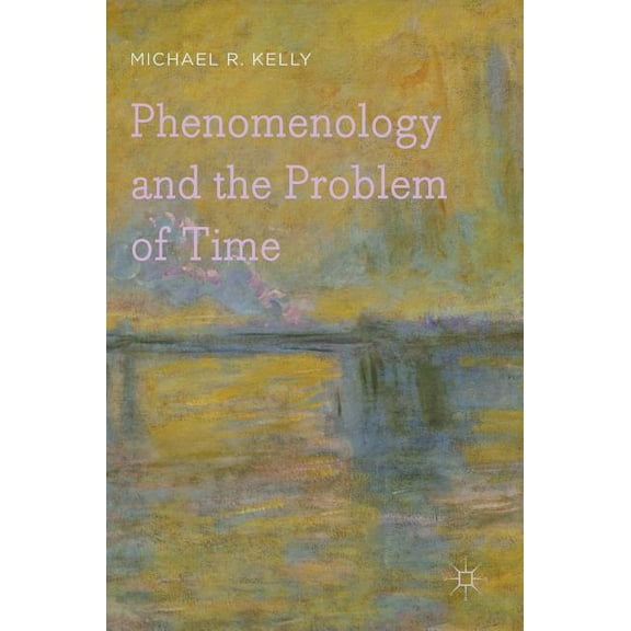 Phenomenology and the Problem of Time, (Hardcover)