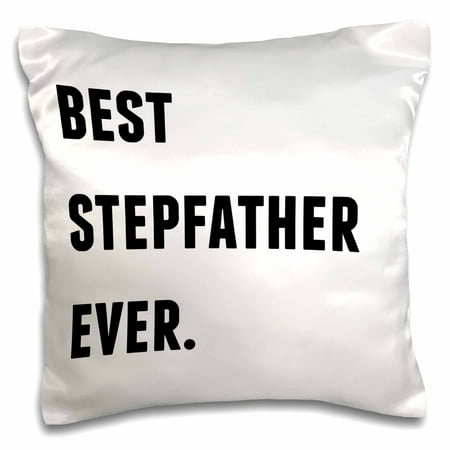3dRose Best Stepfather Ever, Black Letters On A White Background, Pillow Case, 16 by