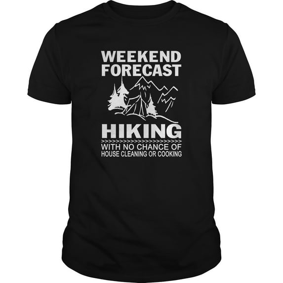 Weekend Forecast Hiking With No Chance Of cleaning or cooking