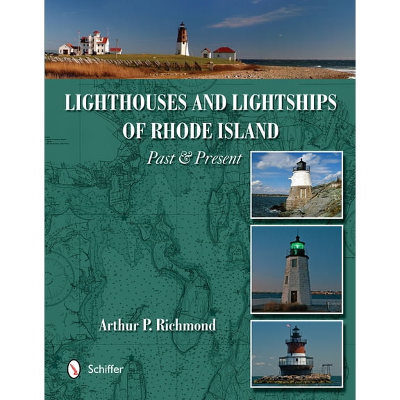 Pre-Owned Lighthouses and Lightships of Rhode Island: Past & Present (Hardcover) 0764347829 9780764347825