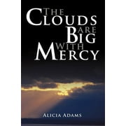 The Clouds Are Big With Mercy (Paperback)