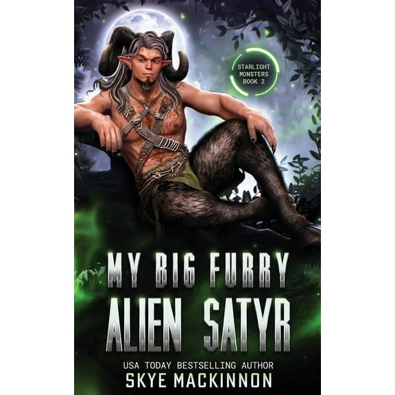 Starlight Monsters My Big Furry Alien Satyr, Book 2, (Paperback)