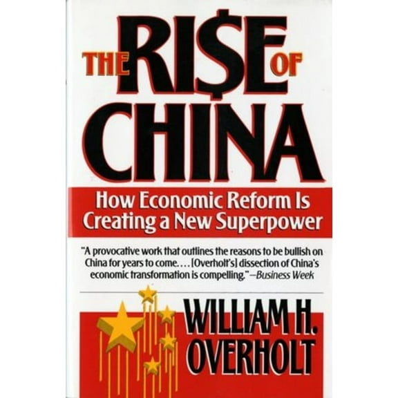 Rise of China: How Economic Reform Is Creating a New Superpower, (Paperback)