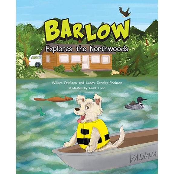Pre-Owned Barlow Explores the Northwoods (Hardcover) by William Ericksen, Lanny Scholes-Ericksen