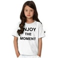 thumbnail image 4 of Enjoy Moment Beautiful Inspirational Girls Kids T Shirt Tees Teen Brisco Brands L, 4 of 6