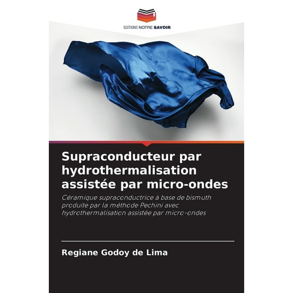 Supraconducteur par hydrothermalisation assistÃ©e par micro-ondes, (Paperback)