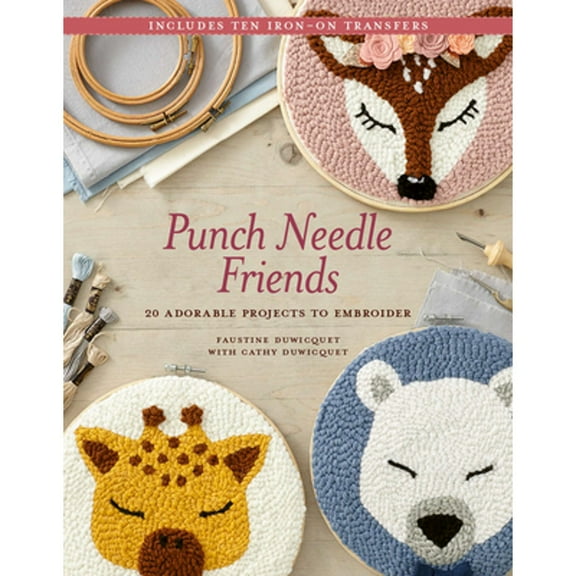 Punch Needle Friends: 20 Adorable Projects to Embroider (Paperback)