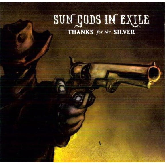 Sun Gods in Exile - Thanks for the Silver - Rock - CD