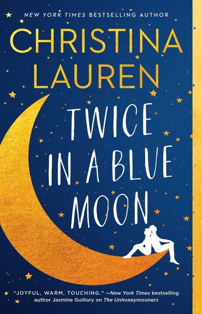 christina lauren twice in a blue moon christina lauren twice in a blue moon