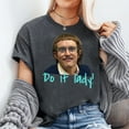 thumbnail image 3 of Unisex Do It Lady Chit Shirt Graphic T-Shirt, Sizes S-5XL, Tbun Men's And Women's Graphic Tee 100% Cotton by TBun, Full Sizes S-5XL, 3 of 5