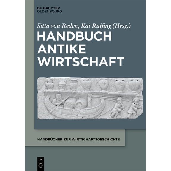 Handbücher Zur Wirtschaftsgeschichte Handbuch Antike Wirtschaft, (Paperback)