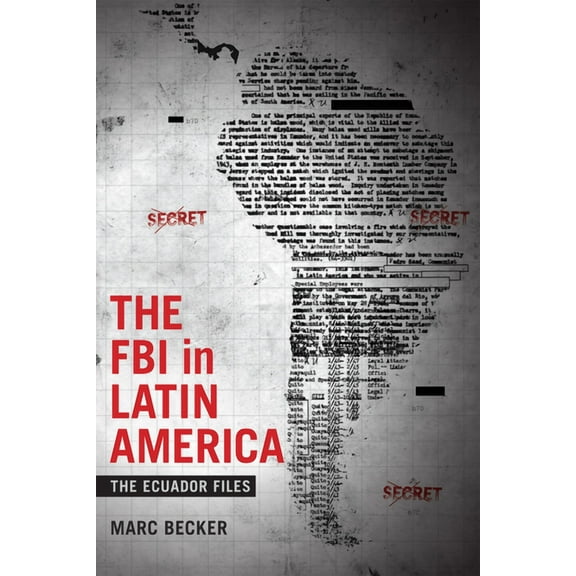 Radical Perspectives The FBI in Latin America: The Ecuador Files, (Hardcover)