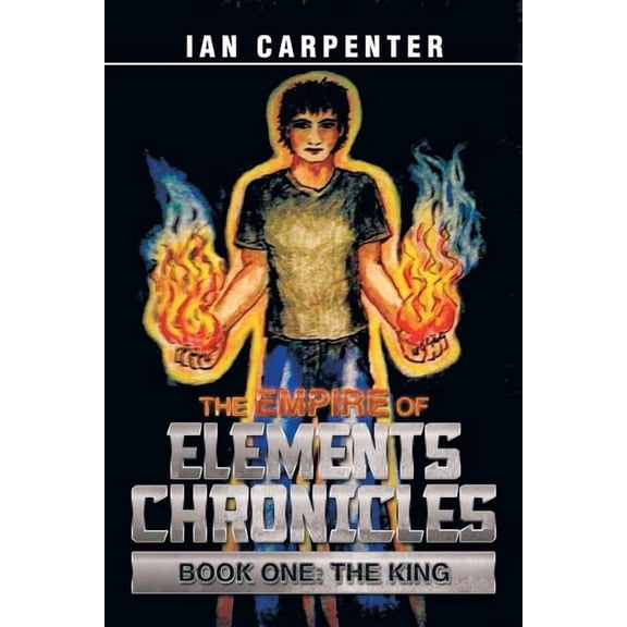 The Empire of Elements Chronicles: Book One: The King