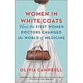 thumbnail image 1 of Pre-Owned Women in White Coats: How the First Women Doctors Changed the World of Medicine (Paperback) 0778311988 9780778311980, 1 of 1