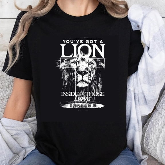 100% Cotton Youve Got A Lion Inside Of Those Lungs So Get Up And Praise The Lord Christian Inspirational Quote T-Shirt