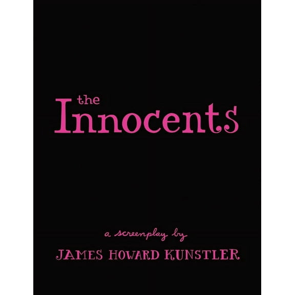 The Innocents: a Screenplay (Paperback) by James Howard Kunstler