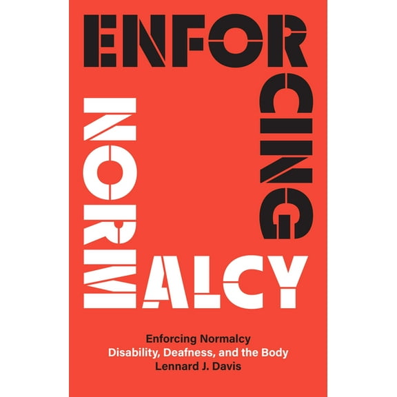 Enforcing Normalcy: Disability, Deafness, and the Body, (Paperback)