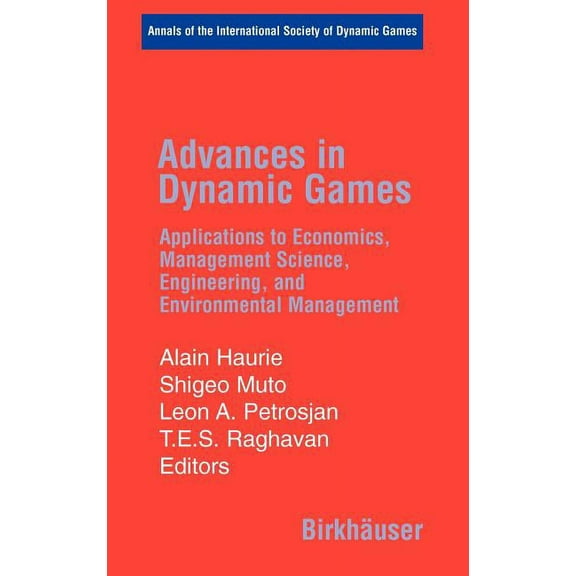 Annals of the International Society of D Advances in Dynamic Games: Applications to Economics, Management Science, Engineering, and Environmental Management, Book 8, (Hardcover)