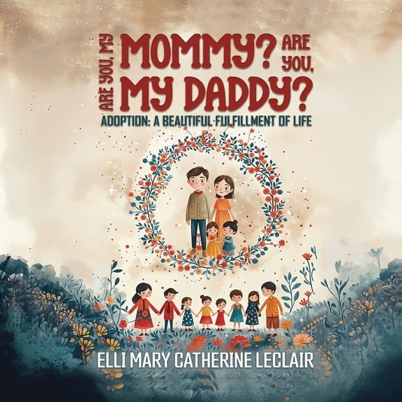 Adoption: A Beautiful Fulfillment of Life, (Paperback)