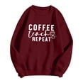thumbnail image 2 of Coffee Teach Repeat Sweatshirts for Women Long Sleeve Crewneck Cute Teacher Coffee Lover Sweatshirt Pullover Tops, 2 of 4