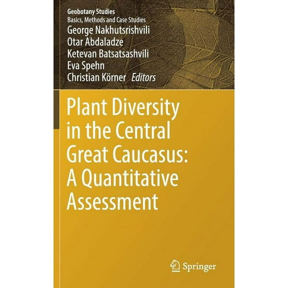 Geobotany Studies Plant Diversity in the Central Great Caucasus: A Quantitative Assessment, (Hardcover)