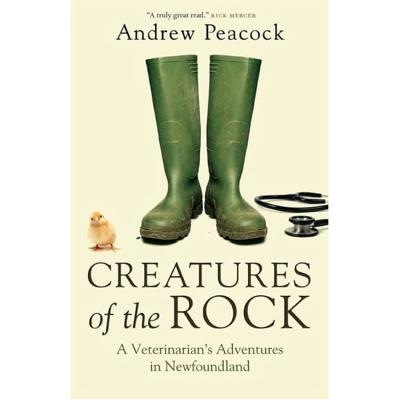 Creatures of the Rock: A Veterinarian's Adventures in Newfoundland, (Paperback)