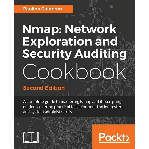 Nmap Network Exploration and Security Auditing Cookbook: Network discovery and security scanning at your fingertips, (Paperback)