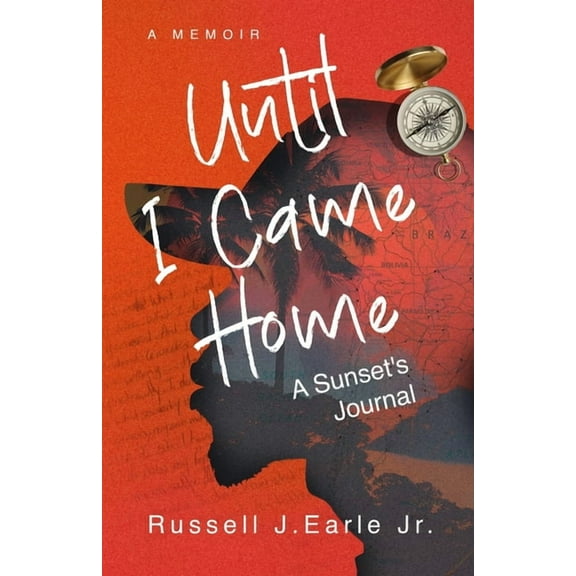 Until I Came Home: A Sunset's Journal, (Paperback)