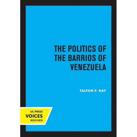 The Politics of the Barrios of Venezuela, (Paperback)