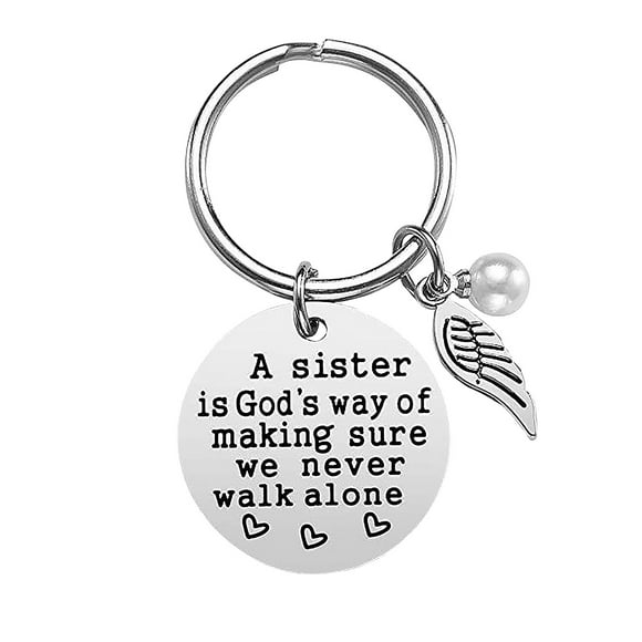 PVCS A Sister is God's Way of Making Sure We Never Walk Alone Keychain